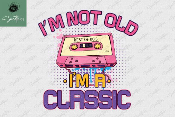 Download I'm Not Old I'm a Classic Cassette PNG - Cassette Collection